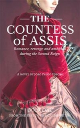 The Countess Of Assis - Romance, Revenge And Ambition During The Second Reign - JOÃO PAULO FOSCHI