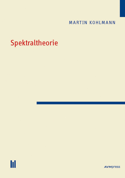 Spektraltheorie - Martin Kohlmann