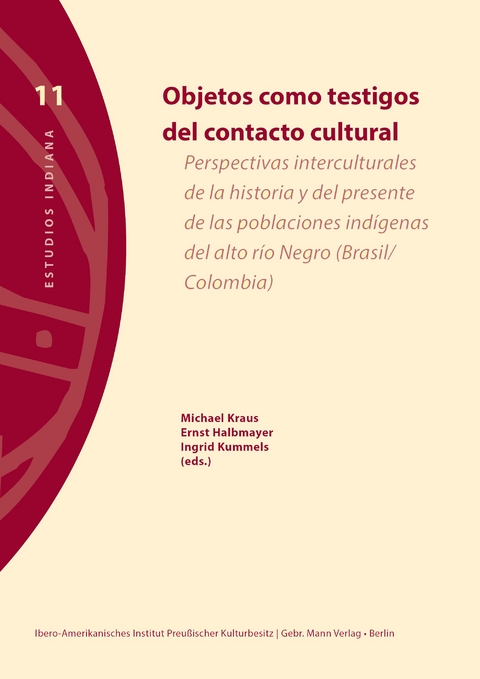 Objetos como testigos del contacto cultural - Luís J. Abejez, Ulrike Bock, Marie Chosson, Isabelle Combès, Caroline Cunill, Wolfgang Gabbert, González Martínez, Nelson Fernando, Regina Lira Larios, Rodrigo Llanes Salazar, Natàlia Moragas Segura, Tsubasa Okoshi Harada, Ute Schüren, Gabriela Torres-Mazuera