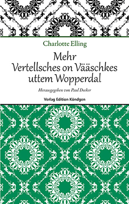 Mehr Vertellsches on Vääschkes uttem Wopperdal - Charlotte Elling
