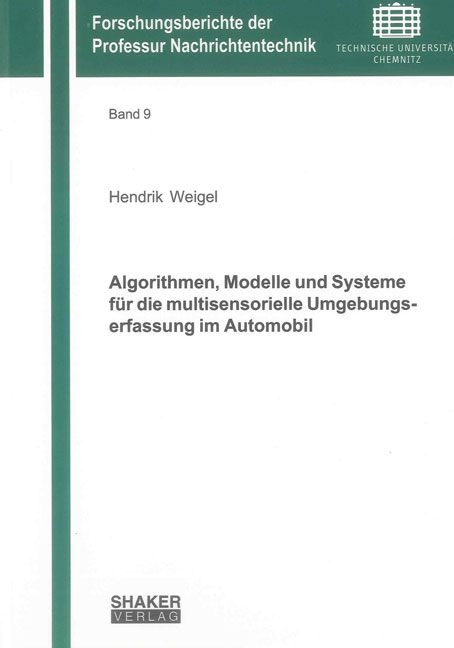 Algorithmen, Modelle und Systeme für die multisensorielle Umgebungserfassung im Automobil - Hendrik Weigel