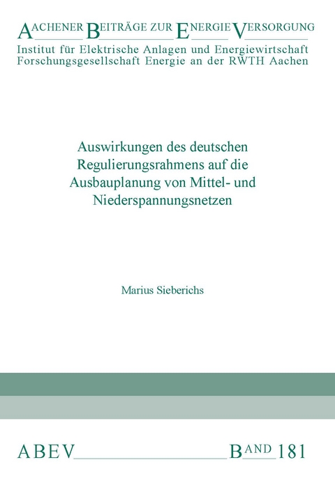 Auswirkungen des deutschen Regulierungsrahmens auf die Ausbauplanung von Mittel- und Niederspannungsnetzen - Marius Sieberichs