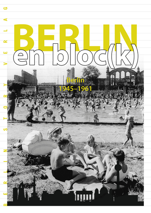 Berlin en bloc(k) – Berlin 1945-1961 - 