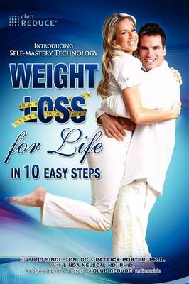 Weight Loss For Life In 10 Easy Steps - Patrick K. Porter, Todd Singleton