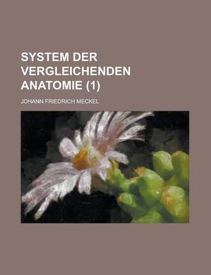 System Der Vergleichenden Anatomie (1) - Johann Friedrich Meckel