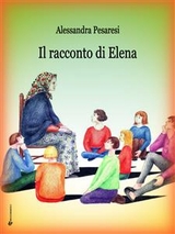 Il racconto di Elena - Alessandra Pesaresi