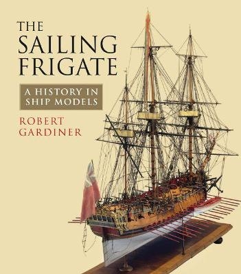 The Sailing Frigate - Robert Gardiner