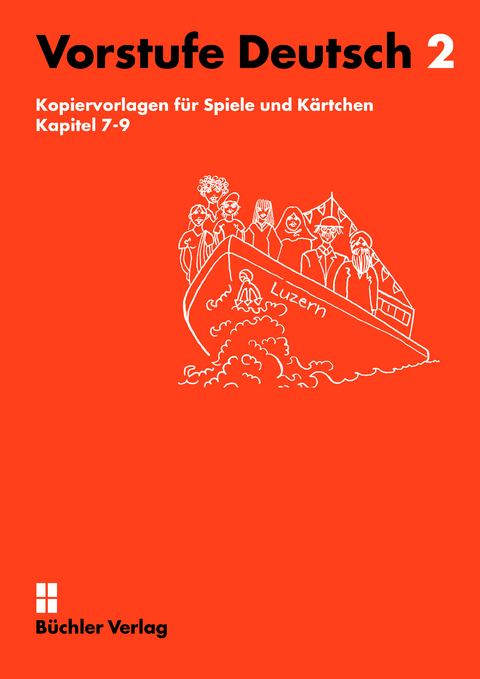 Vorstufe Deutsch 2 | Kopiervorlagen für Spiele und Kärtchen Kapitel 7-9 - Susanne Büchler-Dreszig, Patrizia Willi-Widrig