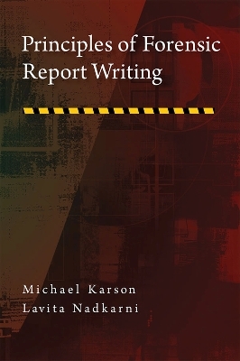 Principles of Forensic Report Writing - Michael Karson, Lavita I Nadkarni