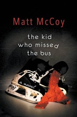 The Kid Who Missed the Bus - Matt McCoy