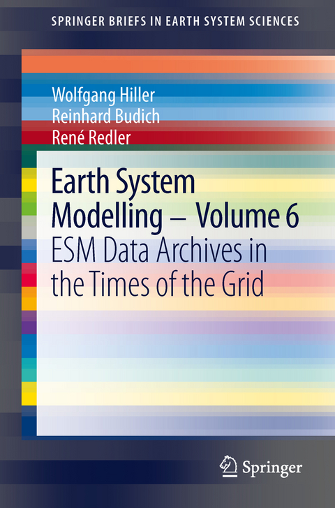 Earth System Modelling - Volume 6 - Wolfgang Hiller, Reinhard Budich, René Redler