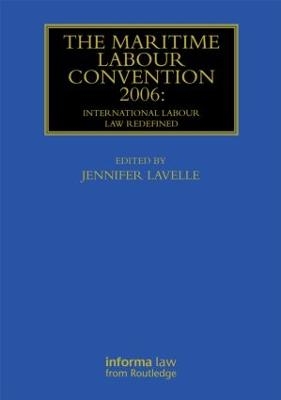 The Maritime Labour Convention 2006: International Labour Law Redefined - 