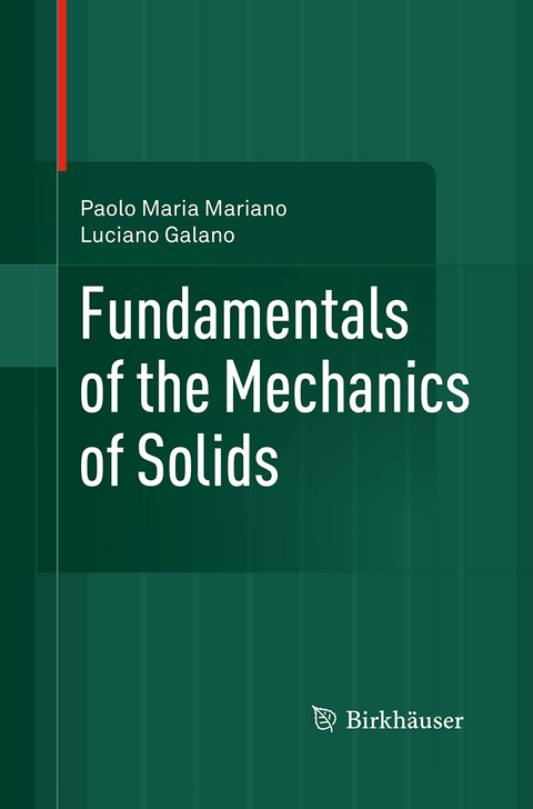 Fundamentals of the Mechanics of Solids - Paolo Maria Mariano, Luciano Galano