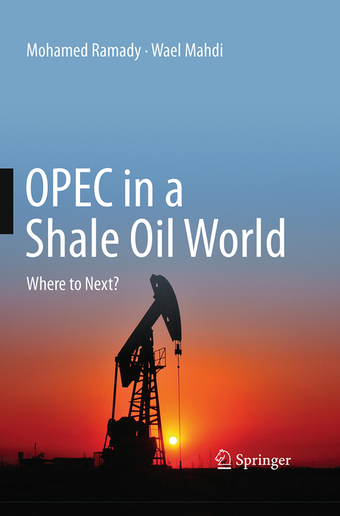 OPEC in a Shale Oil World - Mohamed Ramady, Wael Mahdi