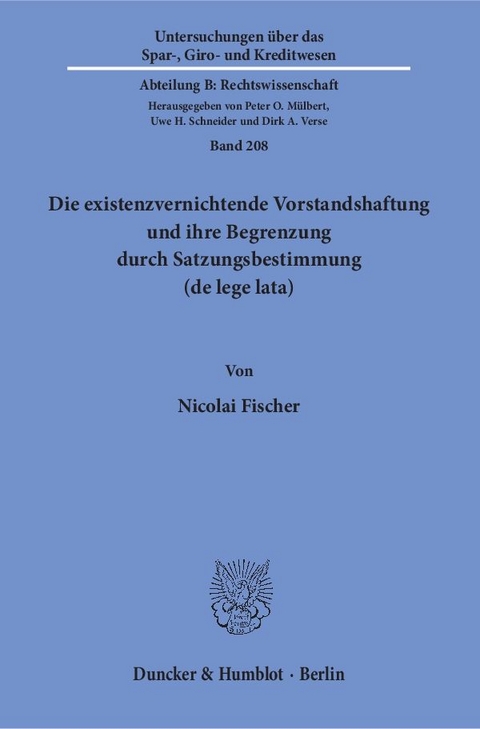 Die existenzvernichtende Vorstandshaftung und ihre Begrenzung durch Satzungsbestimmung (de lege lata). - Nicolai Fischer