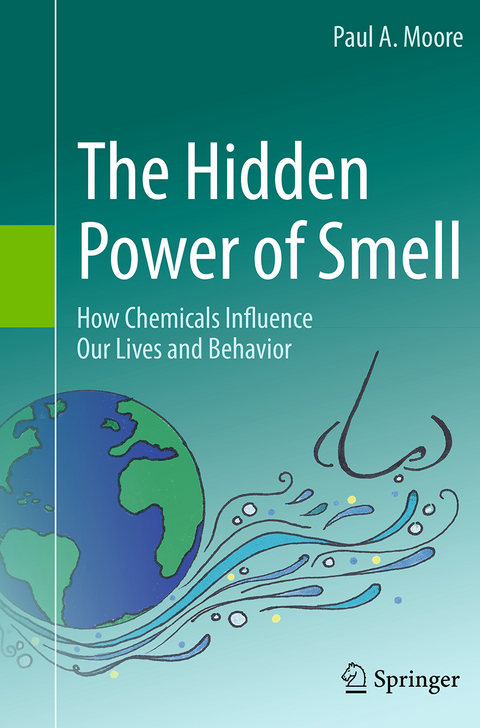 The Hidden Power of Smell - Paul A. Moore