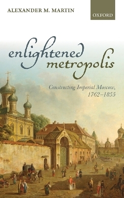 Enlightened Metropolis - Alexander M. Martin