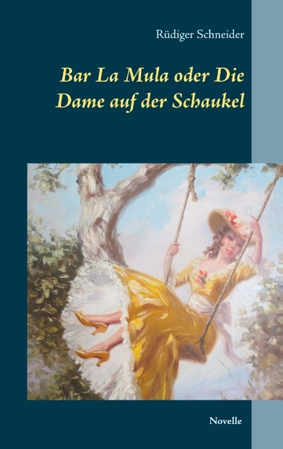 Bar La Mula oder Die Dame auf der Schaukel - Rüdiger Schneider