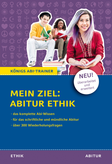 Königs Abi-Trainer: Mein Ziel: Abitur Ethik (das komplette Abiwissen Ethik) - Hanns Frericks, Klaus Goergen