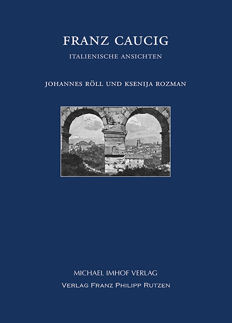 Franz Caucig (1755–1828) - Johannes Röll, Ksenija Rozman