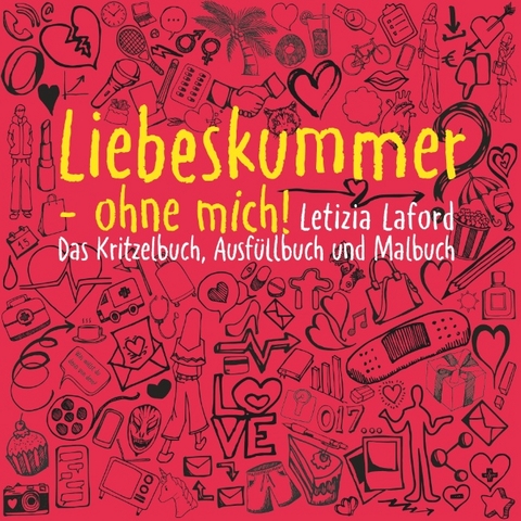 Liebeskummer - ohne mich! - Letizia Laford