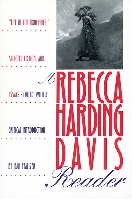 Rebecca Harding Davis Reader, A - 