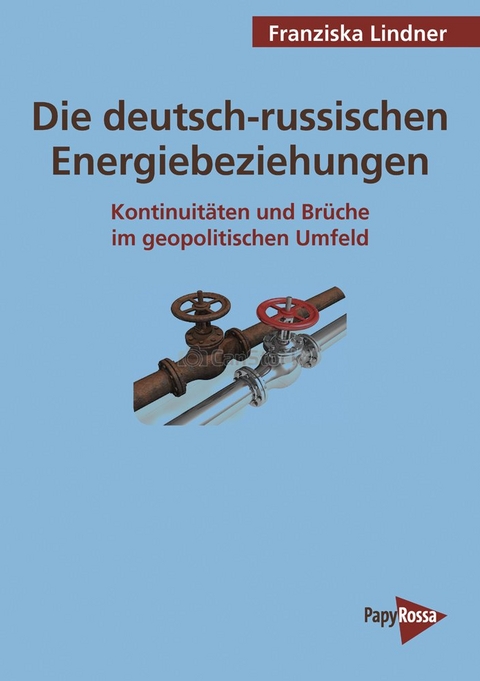 Die deutsch-russischen Energiebeziehungen - Franzsika Lindner