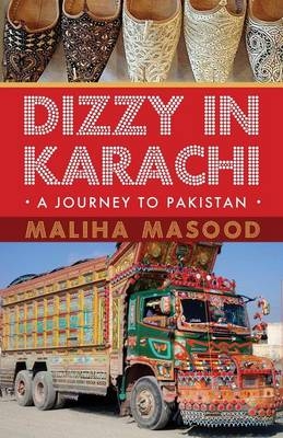 Dizzy in Karachi - Maliha Masood