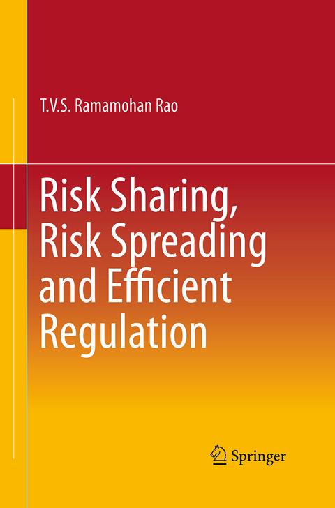 Risk Sharing, Risk Spreading and Efficient Regulation - T.V.S. Ramamohan Rao