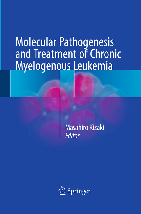 Molecular Pathogenesis and Treatment of Chronic Myelogenous Leukemia - 