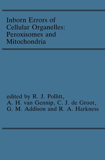 Inborn Errors of Cellular Organelles: Peroxisomes and Mitochondria - 