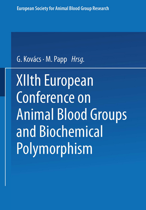 XIIth European Conference on Animal Blood Groups and Biochemical Polymorphism - 