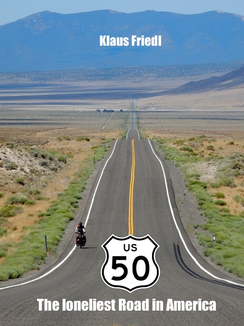 U.S. Highway 50 - The loneliest Road in America - Klaus Friedl