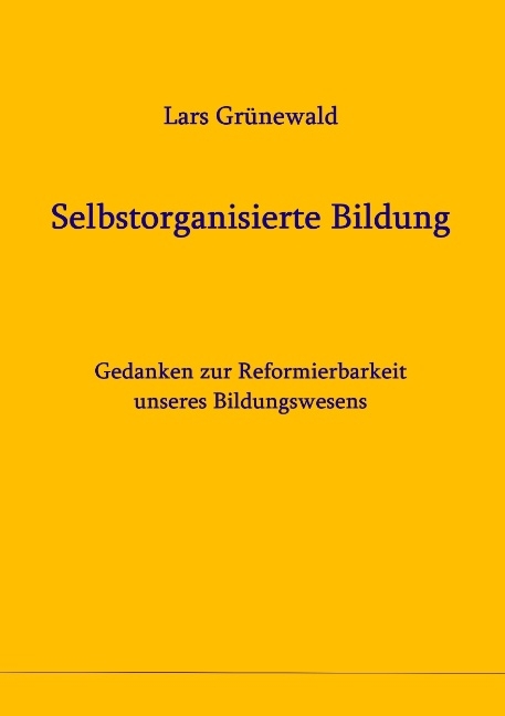 Selbstorganisierte Bildung - Lars Grünewald