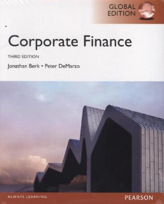 Corporate Finance, plus MyFinanceLab with Pearson eText, Global Edition - Jonathan Berk, Peter DeMarzo