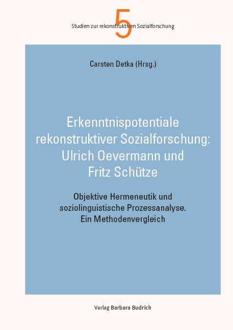 Erkenntnispotentiale qualitativer Sozialforschung: Objektive Hermeneutik und soziolinguistische Prozessanalyse - 