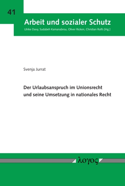 Der Urlaubsanspruch im Unionsrecht und seine Umsetzung in nationales Recht - Svenja Jurrat