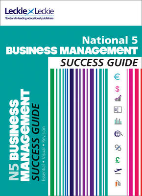 National 5 Business Management Success Guide - Anne Ross