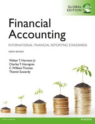 Financial Accounting with MyAccountingLab - Walter T Harrison, Charles Horngren, Bill Thomas, Themin Suwardy
