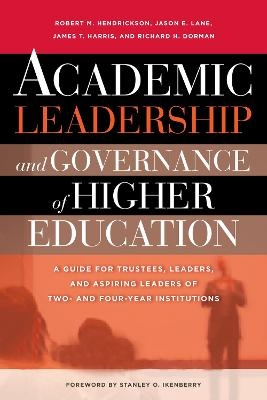 Academic Leadership and Governance of Higher Education - Robert M. Hendrickson, Jason E. Lane, James T. Harris, Richard H. Dorman