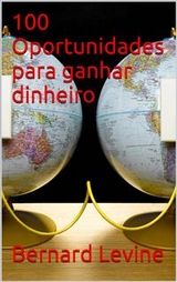 100 Oportunidades para ganhar dinheiro -  Bernard Levine