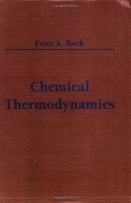 Chemical Thermodynamics - Peter A. Rock