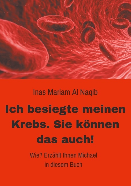 Ich besiegte meinen Krebs. Sie können das auch!