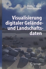 Visualisierung digitaler Gelände- und Landschaftsdaten - Rüdiger Mach, Peter Petschek
