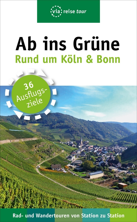 Ab ins Grüne – Ausflüge rund um Köln & Bonn - Sabine Olschner