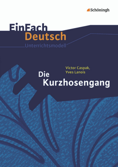 EinFach Deutsch Unterrichtsmodelle - Sebastian Arnold, Hendrik Hiss, Kirsten Krebsbach, Martin Schnarr