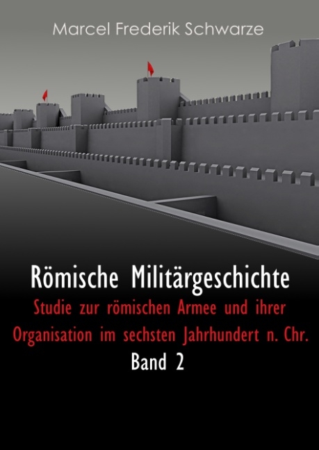 Römische Militärgeschichte Band 2 - Marcel Frederik Schwarze
