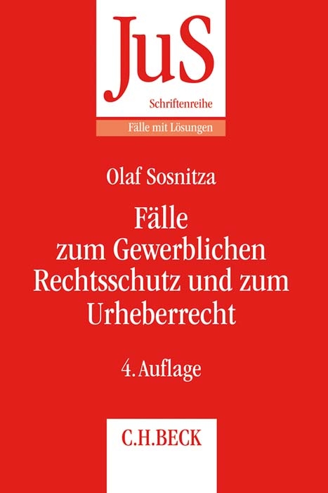 Fälle zum Gewerblichen Rechtsschutz und Urheberrecht - Frank Bayreuther, Olaf Sosnitza