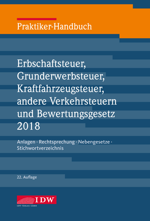 Praktiker-Handbuch Erbschaftsteuer, Grunderwerbsteuer, Kraftfahrzeugsteuer, Andere Verkehrsteuern 2018 Bewertungsgesetz - 