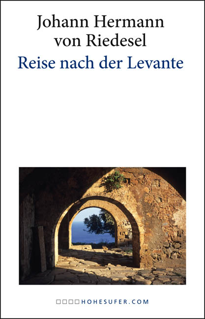 Bemerkungen auf einer Reise nach der Levante - Johann Hermann Von Riedesel